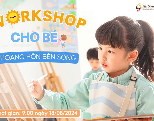 Workshop Vẽ Tranh Cho Bé - Chủ Đề Hoàng Hôn Bên Sông