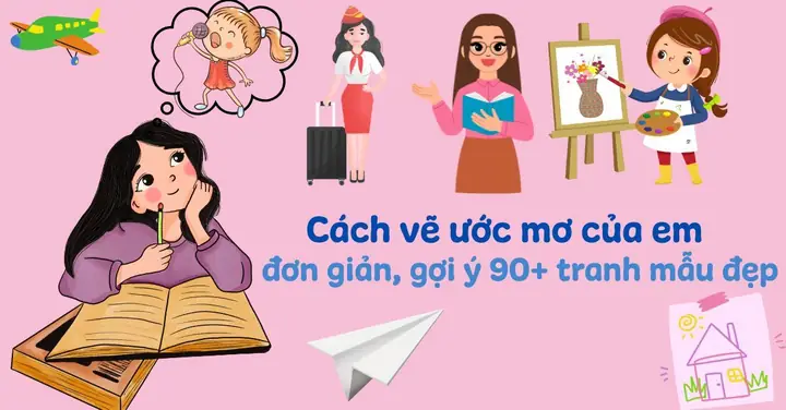 Cách Vẽ Ước Mơ Của Em